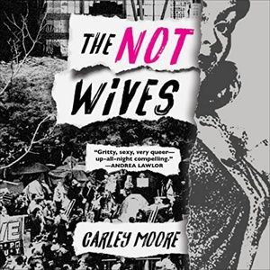 📚 The Not Wives by Carley Moore